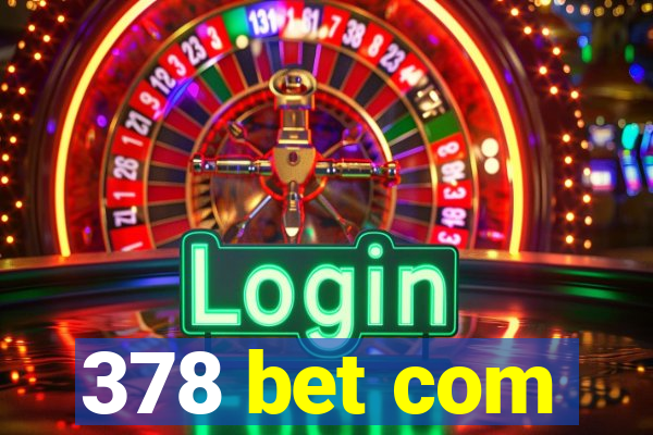 378 bet com